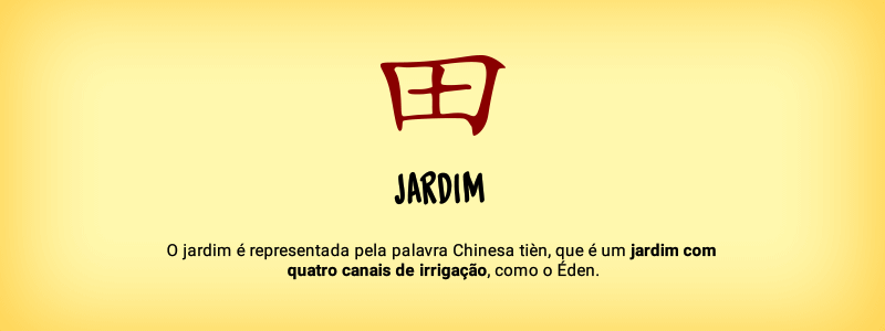 palavra chinesa jardim lembra a descricao do éden