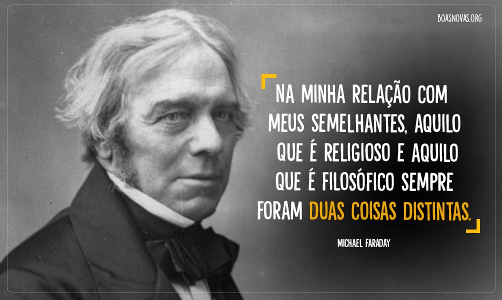 Foto de Michael Faraday com Frase